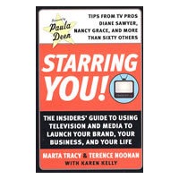 Starring You！： The Insiders’ Guide to Using Television and Media to Launch Your Brand, Your Business, and Your Life权威人士教你成为明星：如何利用电视和媒体宣传你的品牌，公司和自己