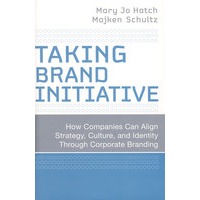 Taking Brand Initiative: How Companies Can Align Strategy, Culture, and Identity Through Corporate Branding首创品牌：公司如何通过企业品牌调整战略、文化与认同