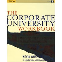 The Corporate University Workbook: Launching the 21st Century Learning Organization公司大学工作手册：创建21世纪学习机构