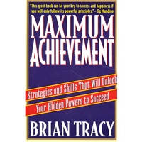 Maximum Achievement: Strategies and Skills That Will Unlock Your Hidden Powers to Succeed 超级成就——成功人士法则