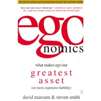egonomics: What Makes Ego Our Greatest Asset (or Most Expensive Liability)经济学：是什么使利己变成最好的资产，或者最糟的债务
