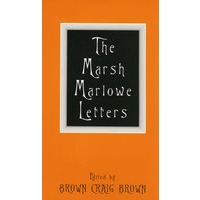 The Marsh Marlowe Letters: The Correspondence of Gerald Marsh and Sir Harvey