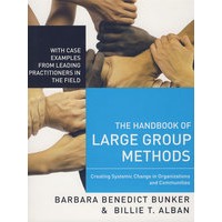 The Handbook of Large Group Methods: Creating Systemic Change in Organizations and Communities大型团队方法手册：组织与社会如何实施系统变革