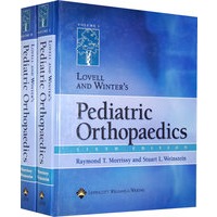 小儿骨科Lovell and Winter's Pediatric Orthopaedics (2 Volume Set) by Raymond T. Morrissy and Stuart L. Weinstein