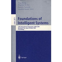 Foundations of Intelligent Systems 2003年第14届国际智能系统基础研讨会会议录（计算机科学学术讲座纪要，人工智能学术讲座纪要 卷2781）