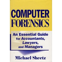 计算机法医学：会计师、律师与管理者基本指南Computer Forensics: An Essential Guide for Accountants, Lawyers, and Managers