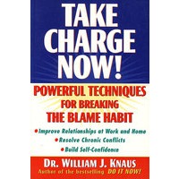 抓住机会Take Charge Now!: Powerful Techniques for Breaking the Blame Habit