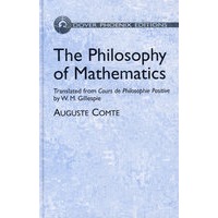 Philosophy Of Mathematics: Translated From The Cours De Philosophie Positive of Auguste Comte数学的哲学