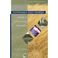 Sustainable Golf Courses : A Guide to Environmental Stewardship可持续的高尔夫球场：环境管理指南