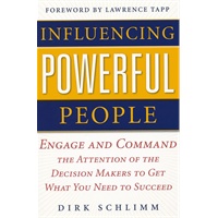 INFLUENCING POWERFUL PEOPLE : ENGAGE AND(ISBN=9780071752862)