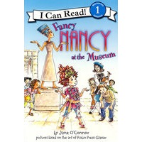 Fancy Nancy at the Museum (I Can Read Book 1) 有趣的南茜，逛博物馆