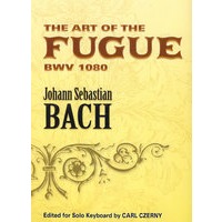 The Art of the Fugue BWV 1080： Edited for Solo Keyboard by Carl Czerny 巴赫BMV1080号赋格曲意境：由卡尔？车尔尼改编成键盘