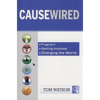 CauseWired: Plugging In, Getting Involved, Changing the WorldCauseWired:改变世界的社会网络与社会媒体