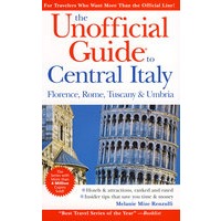 The Unofficial Guide to Central Italy: Florence, Rome, Tuscany & Umbria, 4th Edition意大利中部非官方指南：佛罗伦斯，罗马，托斯卡纳和翁布里亚，第4版