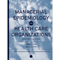 Managerial Epidemiology for Health Care Organizations卫生组织用管理流行病学
