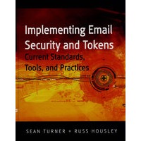 Implementing Email and Security Tokens: Current Standards, Tools, and Practices实施电子邮件与安全性令牌的最新标准、工具与实践