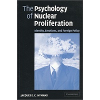 The Psychology of Nuclear Proliferation