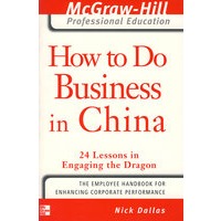 How to Do Business in China highlights 24 lessons that will facilitate your entry into China. Tips on avoiding common mishaps and enhancing your preparedness are outlined.在中国经商