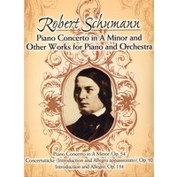 Piano Concerto in A Minor and Other Works for Piano and Orchestra 舒曼A小调钢琴协奏曲和其它作品中的钢琴和交响乐作品
