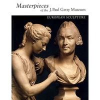 Masterpieces of the J. Paul Getty Museum: European Sculpture J. Paul Getty博物馆杰作:欧洲雕刻