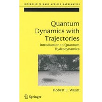Quantum dynamics with trajectories : introduction to quantum hydrodynamics量子动力学与轨迹：量子流体力学概论
