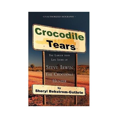 【预订】crocodile tears: the larger than life story of steve