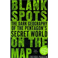 Blank Spots on the Map: The Dark Geography of the Pentagon's Secret World (ISBN=9780451229168)