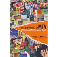 The Branding of MTV: Will Internet Kill the Video Star?互联网能取代视频吗？