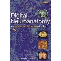 Digital Neuroanatomy : An Interactive CD Atlas with Review Text神经解剖学导论：图文互动版(附光盘)
