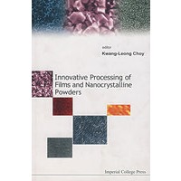 创新加工薄膜与纳米晶粉INNOVATIVE PROCESSING OF FILMS AND NANOCRYSTALLINE POWDERS