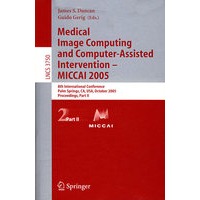Medical Image Computing and Computer-Assisted医学图像计算与计算机辅助介入 MICCAI 2005 /会议录，第II部分