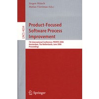 聚焦产品的软件处理改进 /2006年第7届国际会议录 Product-focused software process improvement