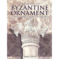 （拜占庭式装饰宝典：选自圣马克和拉文纳的２５５种图案）/Treasury of Byzantine Ornament