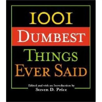 【预订】1001 Dumbest Things Ever Said