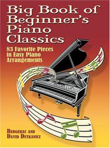 BigBookofBeginnersPianoClassics75FavoritePiecesinEasyPianoArrangementsŵţ75ܻӭĸټ